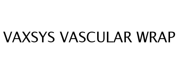  VAXSYS VASCULAR WRAP