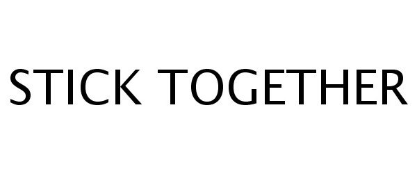 Trademark Logo STICK TOGETHER
