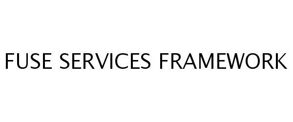 Trademark Logo FUSE SERVICES FRAMEWORK