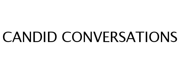 CANDID CONVERSATIONS