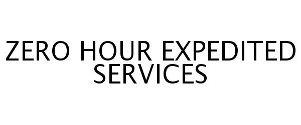 Trademark Logo ZERO HOUR EXPEDITED SERVICES