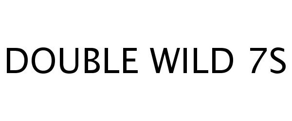 Trademark Logo DOUBLE WILD 7S