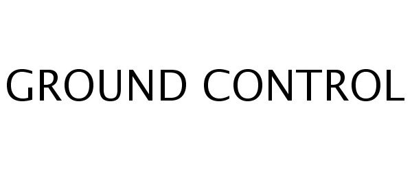 Trademark Logo GROUND CONTROL