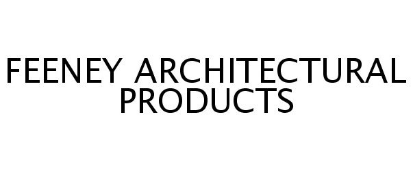 FEENEY ARCHITECTURAL PRODUCTS