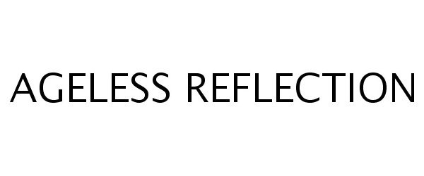  AGELESS REFLECTION