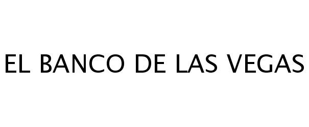 Trademark Logo EL BANCO DE LAS VEGAS