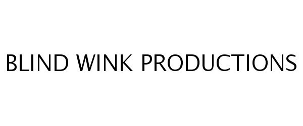  BLIND WINK PRODUCTIONS