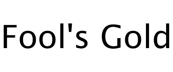 Trademark Logo FOOL'S GOLD