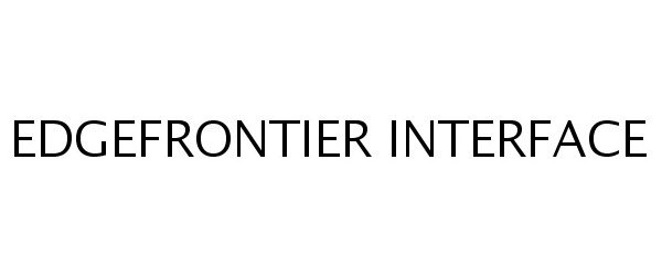 Trademark Logo EDGEFRONTIER INTERFACE