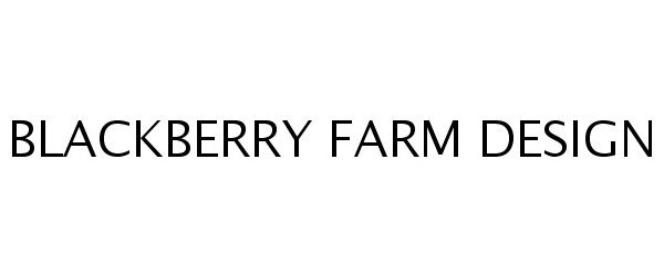  BLACKBERRY FARM DESIGN