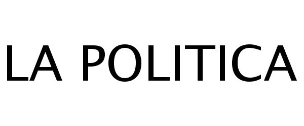 Trademark Logo LA POLITICA