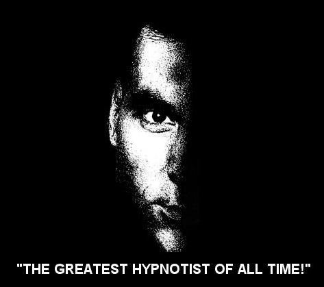  "THE GREATEST HYPNOTIST OF ALL TIME!"
