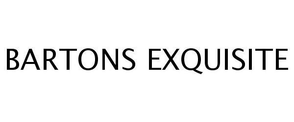 Trademark Logo BARTONS EXQUISITE