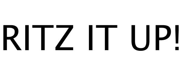  RITZ IT UP!