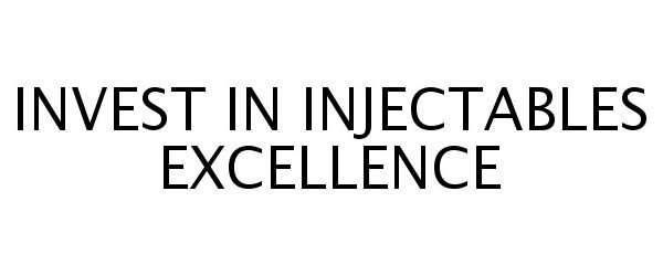  INVEST IN INJECTABLES EXCELLENCE