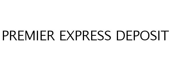  PREMIER EXPRESS DEPOSIT