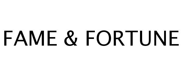 Trademark Logo FAME &amp; FORTUNE