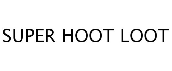 Trademark Logo SUPER HOOT LOOT