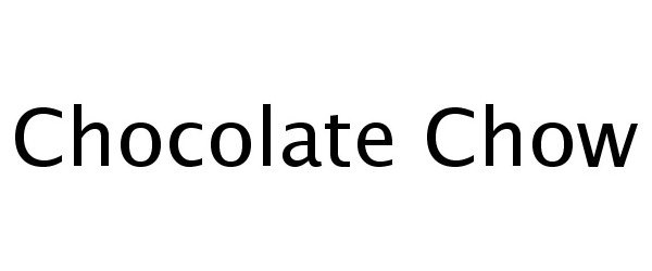 CHOCOLATE CHOW