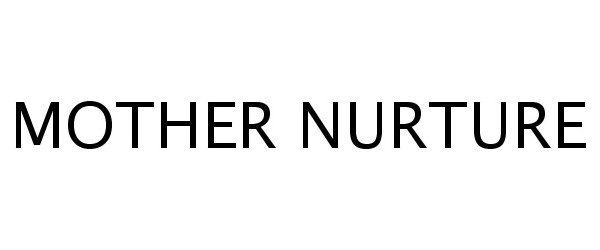 Trademark Logo MOTHER NURTURE