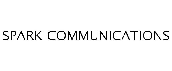 Trademark Logo SPARK COMMUNICATIONS