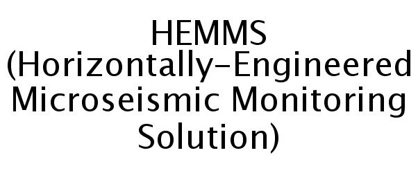  HEMMS (HORIZONTALLY-ENGINEERED MICROSEISMIC MONITORING SOLUTION)