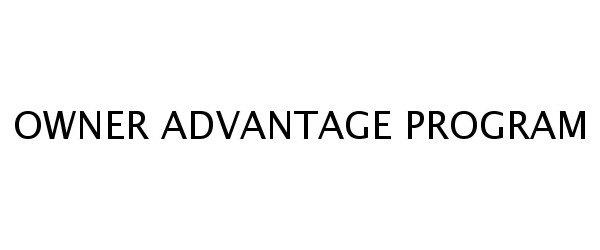 Trademark Logo OWNER ADVANTAGE PROGRAM