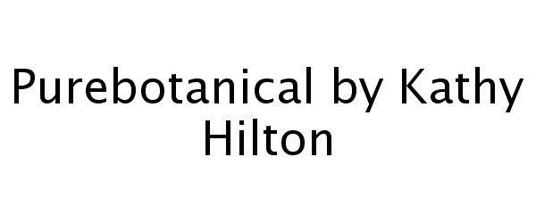 Trademark Logo PUREBOTANICAL BY KATHY HILTON