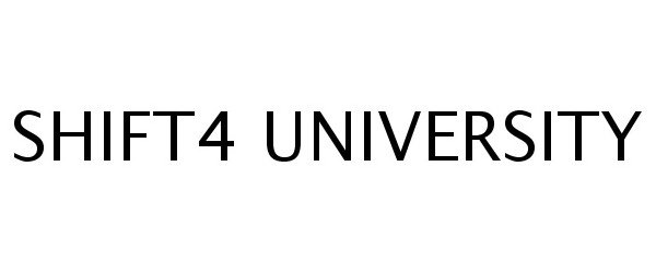 Trademark Logo SHIFT4 UNIVERSITY