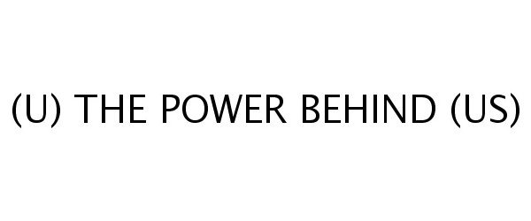 Trademark Logo (U) THE POWER BEHIND (US)