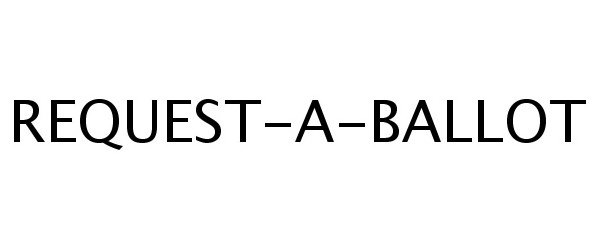 Trademark Logo REQUEST-A-BALLOT