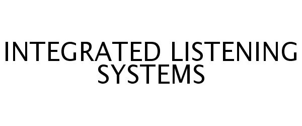  INTEGRATED LISTENING SYSTEMS