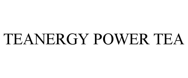 Trademark Logo TEANERGY POWER TEA