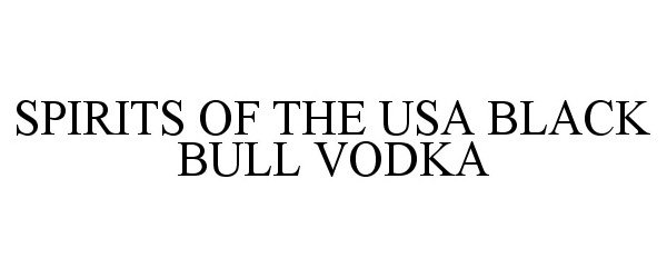  SPIRITS OF THE USA BLACK BULL VODKA