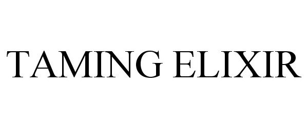 Trademark Logo TAMING ELIXIR