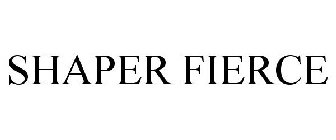 Trademark Logo SHAPER FIERCE
