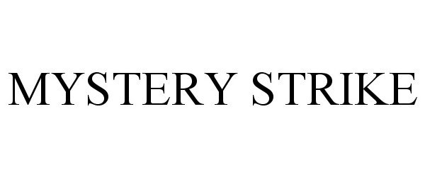 Trademark Logo MYSTERY STRIKE