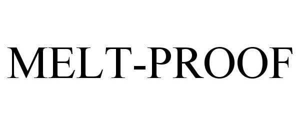 Trademark Logo MELT-PROOF