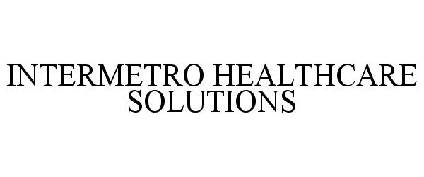  INTERMETRO HEALTHCARE SOLUTIONS