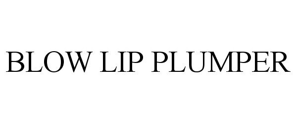 Trademark Logo BLOW LIP PLUMPER