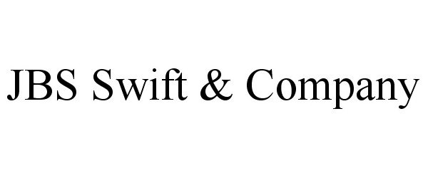  JBS SWIFT &amp; COMPANY