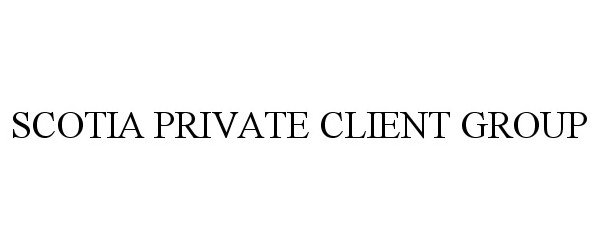  SCOTIA PRIVATE CLIENT GROUP