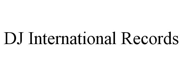 Trademark Logo DJ INTERNATIONAL RECORDS