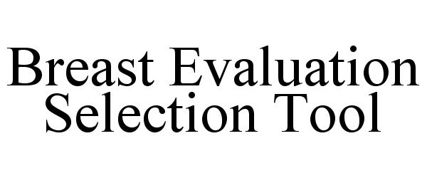  BREAST EVALUATION SELECTION TOOL