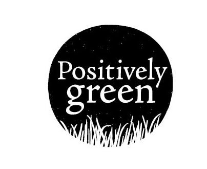 POSITIVELY GREEN