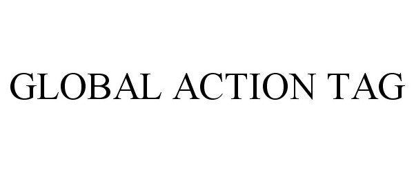  GLOBAL ACTION TAG