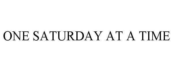 Trademark Logo ONE SATURDAY AT A TIME