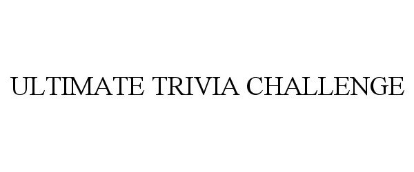  ULTIMATE TRIVIA CHALLENGE