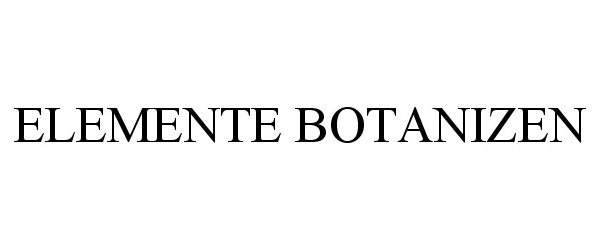  ELEMENTE BOTANIZEN