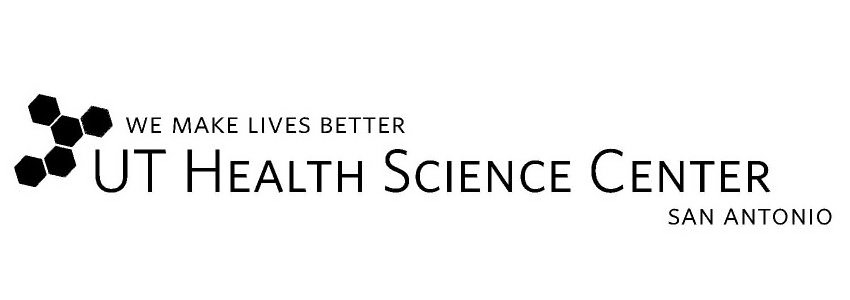  WE MAKE LIVES BETTER UT HEALTH SCIENCE CENTER SAN ANTONIO